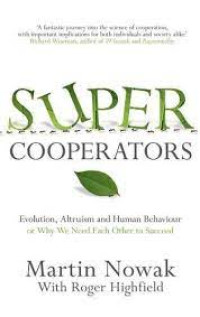 Image of Super cooperators : evolution, altruism and human behavior or why we need each other to succeed