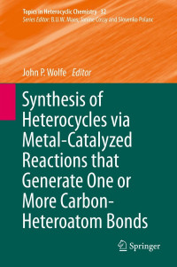 Image of Synthesis of heterocycles via metal-catalyzed reactions that generate one or more carbon-heteroatom bonds