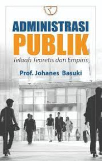 Image of Administrasi publik : telaah teoretis dan empiris