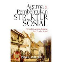 Image of Agama dan pembentukan sosial : pertautan agama, budaya, dan tradisi sosial
