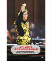 Image of Anti-mager untuk Indonesia maju : kumpulan pidato kenegaraan Presiden Jokowi 2015-2019