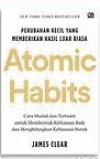 Image of Atomic habits : perubahan kecil yang memberikan hasil luar biasa