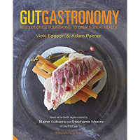 Image of Gutgastronomy : revolutionise your eating to create great health
