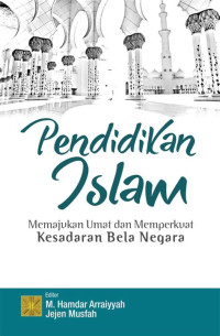 Image of Pendidikan Islam : memajukan umat dan memperkuat kesadaran bela negara