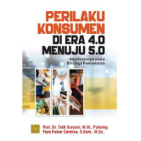 Image of Perilaku konsumen di era 4.0 menuju 5.0 : implikasinya pada strategi pemasaran