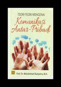 Image of Teori-teori mengenai komunikasi antar pribadi