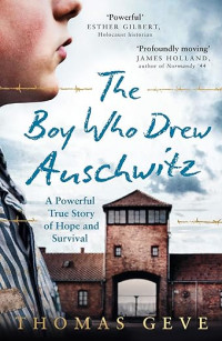 Image of The boy who drew Auschwitz : a powerful true story of hope and survival