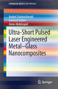 Image of Ultra-short pulsed laser engineered metal-glass nanocomposites