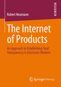 Image of The Internet of products : an approach to establishing total transparency in electronic markets