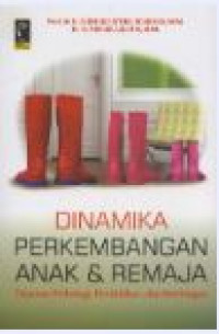 Image of Dinamika perkembangan anak dan remaja : tinjauan psikologi, pendidikan dan bimbingan