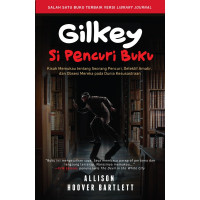 Image of Gilkey si pencuri buku : kisah memukau tentang seorang pencuri, detektif amatir, dan obsesi mereka pada dunia kesusastraan
