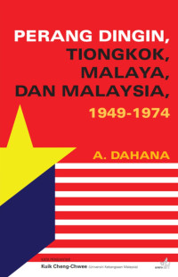 Image of Perang dingin, Tiongkok, Malaya, dan Malaysia, 1949-1974
