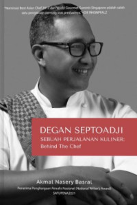 Image of Degan Septoadji perjalanan kuliner : behind the chef