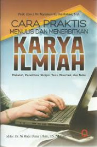 Image of Cara praktis menulis dan menerbitkan karya ilmiah : makalah, penelitian, skripsi, tesis, disertasi, dan buku