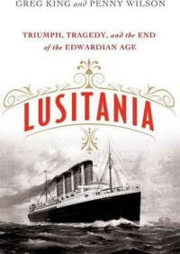 Image of Lusitania : triumph, tragedy, and the end of the Edwarddian Age