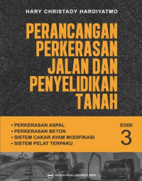 Image of Perancangan perkerasan jalan dan penyelidikan tanah : perkerasan aspal, perkerasan beton, sistem cakar ayam modifikasi, sistem pelat terpaku