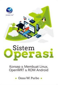 Image of Sistem operasi : konsep dan membuat Linux, OpenWRT & ROM Android