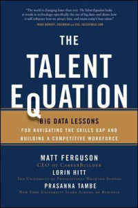 Image of The talent equation : big data lessons for navigating the skills gap and building a competitive workforce