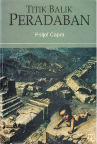 Image of Titik balik peradaban : sains, masyarakat dan kebangkitan kebudayaan